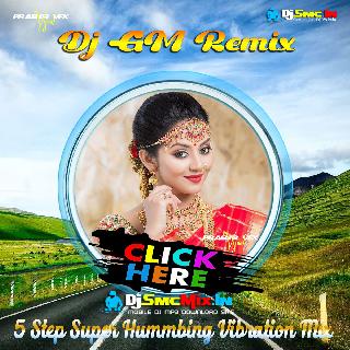 Pathar Tute Sisa Tute (5 Step Super Hummbing Vibration Mix 2021)-Dj Gm Remix (Satmile)